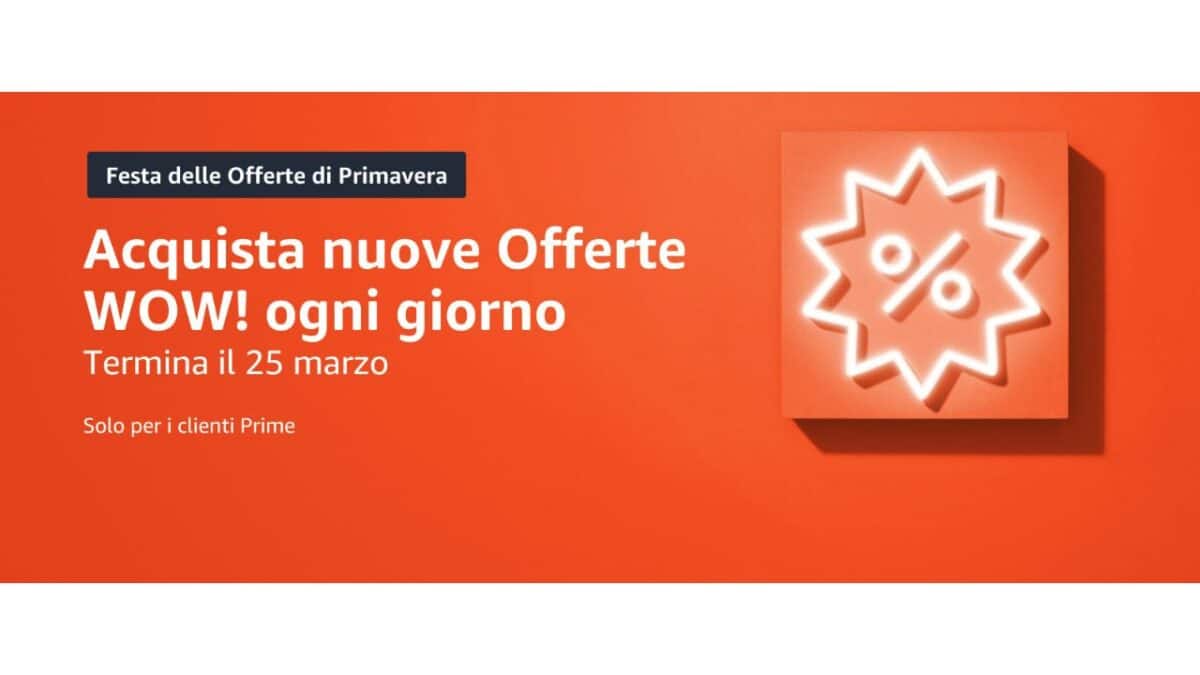 Offerte WOW festa deli sconti di primavera Amazon